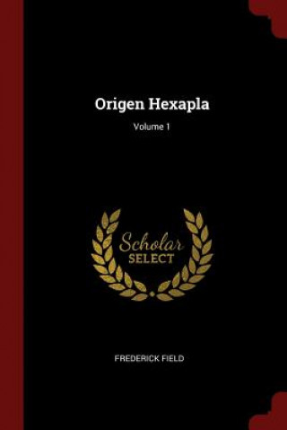 Carte Origen Hexapla; Volume 1 FREDERICK FIELD