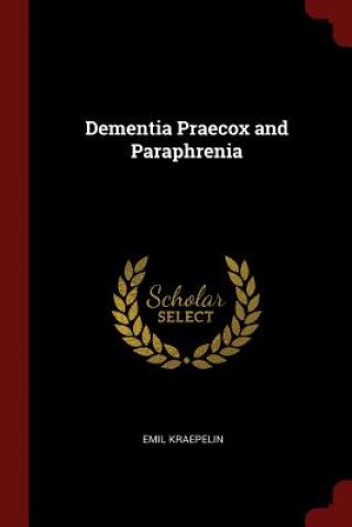 Kniha Dementia Praecox and Paraphrenia EMIL KRAEPELIN