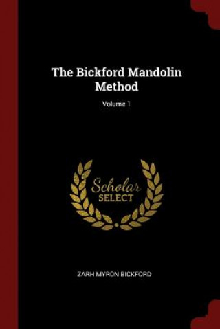 Carte Bickford Mandolin Method; Volume 1 ZARH MYRON BICKFORD