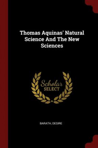 Kniha Thomas Aquinas' Natural Science and the New Sciences DESIRE