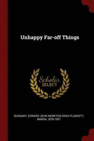 Carte Unhappy Far-Off Things EDWARD JOHN DUNSANY