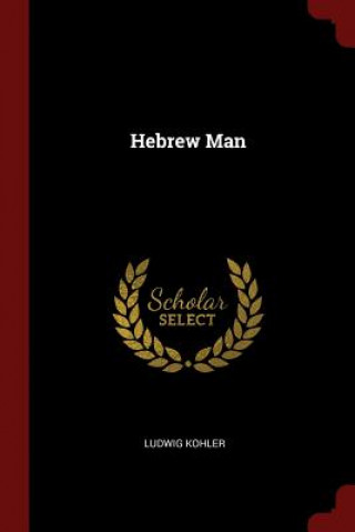 Könyv Hebrew Man LUDWIG KOHLER