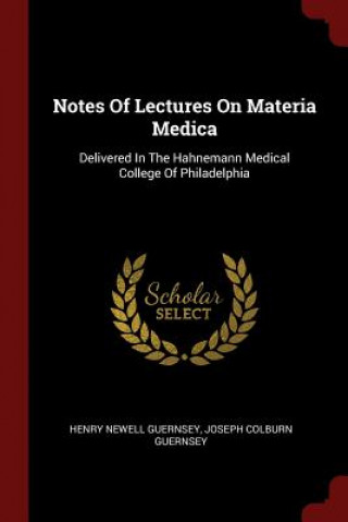 Carte Notes of Lectures on Materia Medica HENRY NEWE GUERNSEY