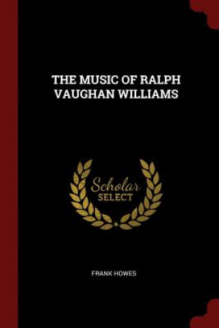 Kniha Music of Ralph Vaughan Williams FRANK HOWES