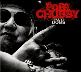 Аудио Two Dogs Popa Chubby