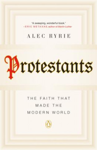 Книга Protestants Alec Ryrie