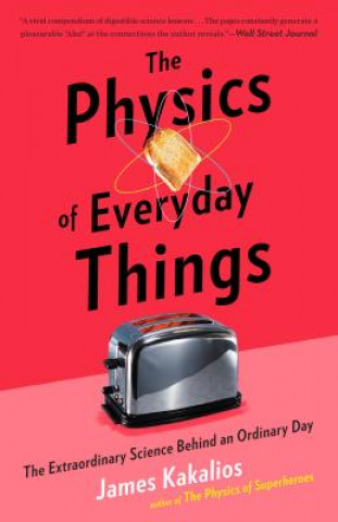 Könyv Physics of Everyday Things James Kakalios