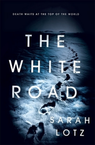 Kniha White Road Sarah Lotz