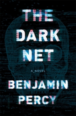 Kniha Dark Net Benjamin Percy