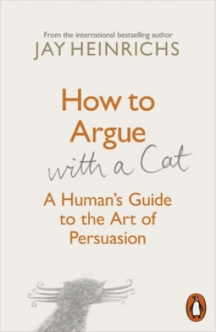 Könyv How to Argue with a Cat Jay Heinrichs