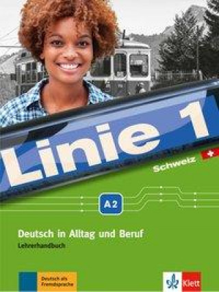 Kniha Linie 1 Schweiz A2. Lehrerhandbuch mit Audio-CDs und Video-DVD Katja Wirth