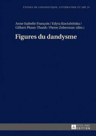 Könyv Figures Du Dandysme Anne Isabelle François