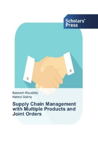 Kniha Supply Chain Management with Multiple Products and Joint Orders Bassem Roushdy