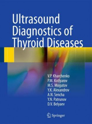 Kniha Ultrasound Diagnostics of Thyroid Diseases Vladimir P. Kharchenko