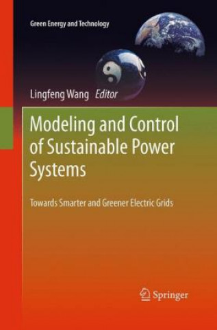 Kniha Modeling and Control of Sustainable Power Systems Lingfeng Wang