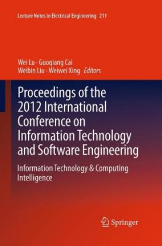 Kniha Proceedings of the 2012 International Conference on Information Technology and Software Engineering Wei Lu