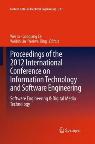 Książka Proceedings of the 2012 International Conference on Information Technology and Software Engineering Wei Lu