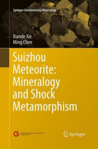 Книга Suizhou Meteorite: Mineralogy and Shock Metamorphism Xiande Xie