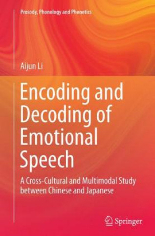 Książka Encoding and Decoding of Emotional Speech Aijun Li