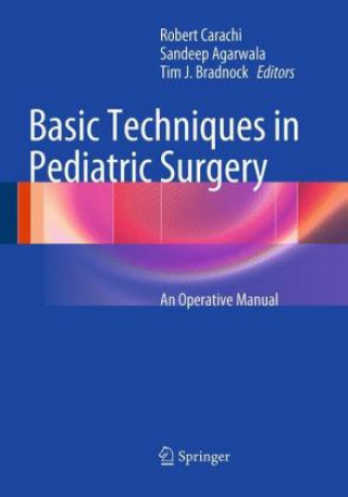 Könyv Basic Techniques in Pediatric Surgery Robert Carachi