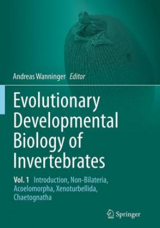 Carte Evolutionary Developmental Biology of Invertebrates 1 Andreas Wanninger