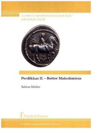 Kniha Perdikkas II. ? Retter Makedoniens Sabine Müller
