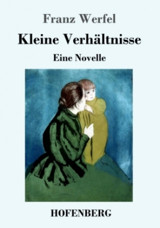 Kniha Kleine Verhältnisse Franz Werfel