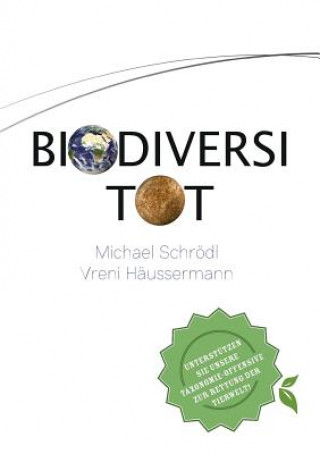 Kniha BiodiversiTOT - Die globale Artenvielfalt jetzt entdecken, erforschen und erhalten Michael Schrodl