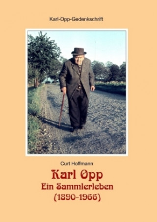 Kniha Karl Opp - Ein Sammlerleben (1890-1966) Curt Hoffmann
