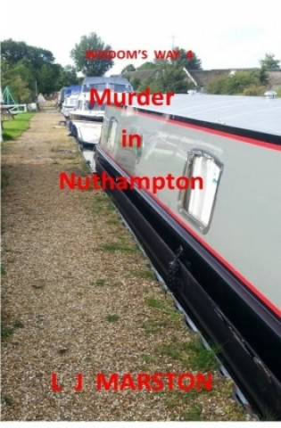 Knjiga Wisdom's Way 4 - Murder in Nuthampton L J Marston