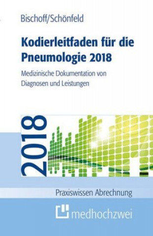 Книга Kodierleitfaden für die Pneumologie 2018 Helge Bischoff