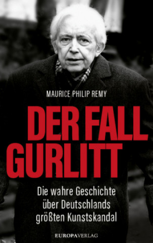 Kniha Der Fall Gurlitt Maurice Philip Remy
