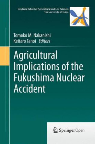 Kniha Agricultural Implications of the Fukushima Nuclear Accident Tomoko M. Nakanishi