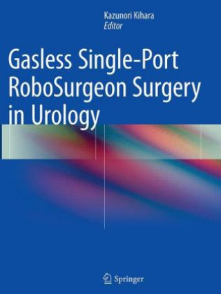 Książka Gasless Single-Port RoboSurgeon Surgery in Urology Kazunori Kihara