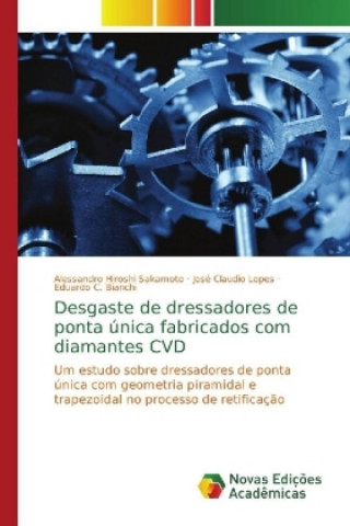 Книга Desgaste de dressadores de ponta unica fabricados com diamantes CVD Alessandro Hiroshi Sakamoto