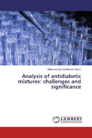 Kniha Analysis of antidiabetic mixtures: challenges and significance Mahmoud Abo El Makarim Saleh