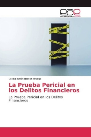 Könyv La Prueba Pericial en los Delitos Financieros Cecilia Ilusión Barrios Ortega