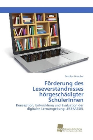 Kniha Foerderung des Leseverstandnisses hoergeschadigter SchulerInnen Madlen Drescher