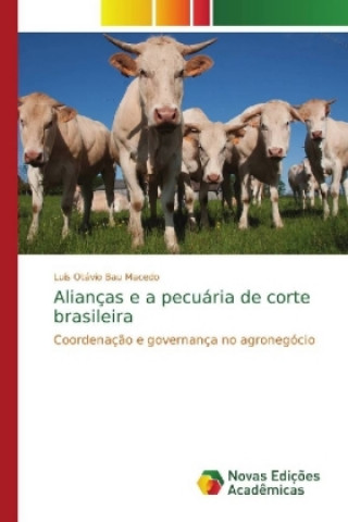 Buch Aliancas e a pecuaria de corte brasileira Luís Otávio Bau Macedo