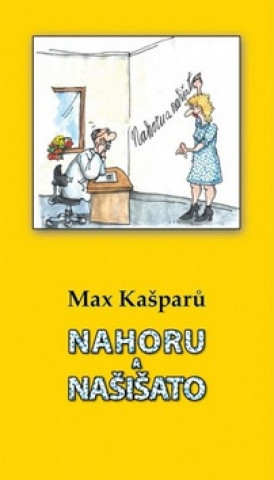 Książka Nahoru a našišato Max Kašparů