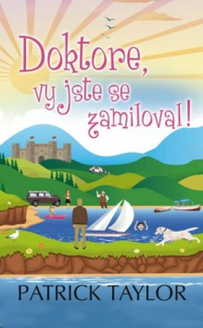 Book Doktore, vy jste se zamiloval! Patrick Taylor