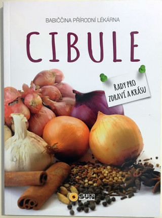 Könyv Cibule babiččina přírodní lékárna neuvedený autor
