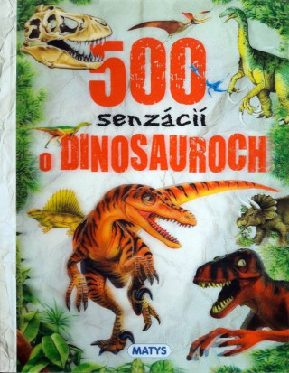 Book 500 senzácií o dinosauroch neuvedený autor