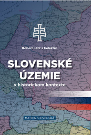 Kniha Slovenské územie v historickom kontexte Róbert Letz