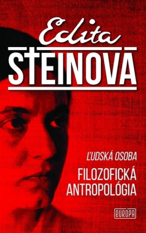 Kniha Ľudská osoba Filozofická Antropológia Edita Steinová