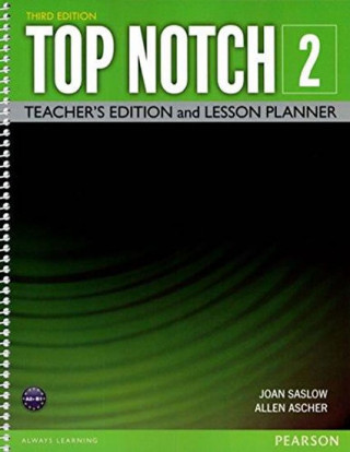 Könyv Top Notch 2 Teacher Edition & Lesson Planner Saslow Joan M.