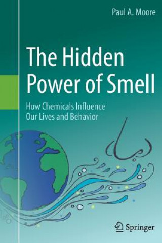 Carte Hidden Power of Smell Paul A. Moore