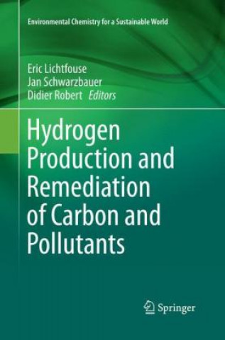 Könyv Hydrogen Production and Remediation of Carbon and Pollutants Eric Lichtfouse