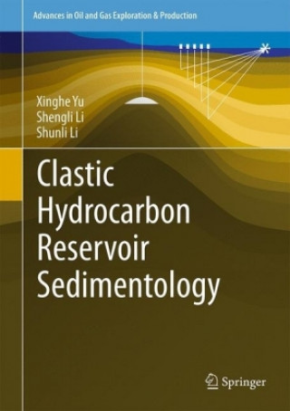 Książka Clastic Hydrocarbon Reservoir Sedimentology Xinghe Yu