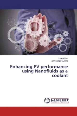 Livro Enhancing PV performance using Nanofluids as a coolant Loay Zidan